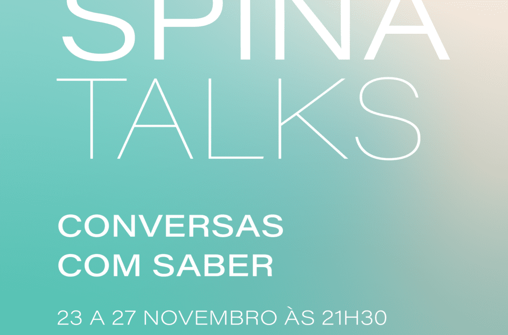 Spina Talks | Conversas Com Saber | 23-27 novembro